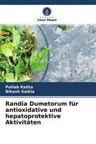 Pallab Kalita, Bikash Saikia - Randia Dumetorum für antioxidative und hepatoprotektive Aktivitäten