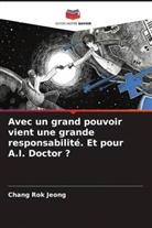 Chang Rok Jeong - Avec un grand pouvoir vient une grande responsabilité. Et pour A.I. Doctor ?