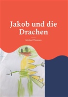 Michael Thomsen - Jakob und die Drachen