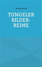 Andreas Krell - Tungeler Bilder-Reime
