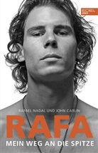John Carlin, Rafael Nadal - Rafa - Mein Weg an die Spitze