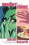 Ainslie Hogarth - Motherthing