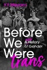 Kit Heyam - Before We Were Trans
