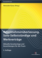 Robert Bauer, Oliver Bertram, Alexander Bissels, Alexander u Bissels, Anne Förster, Timon Grau... - Arbeitnehmerüberlassung, Solo-Selbstständige und Werkverträge