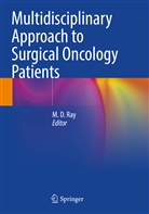 M D Ray, M. D. Ray - Multidisciplinary Approach to Surgical Oncology Patients