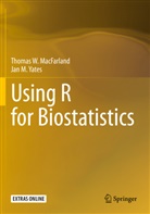 Thomas W MacFarland, Thomas W. MacFarland, Jan M Yates, Jan M. Yates - Using R for Biostatistics