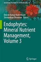 Dheeman, Shrivardhan Dheeman, Dinesh Kumar Maheshwari, Dinesh Kumar Maheshwari - Endophytes: Mineral Nutrient Management, Volume 3