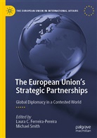 Laura C Ferreira-Pereira, Laura C. Ferreira-Pereira, Smith, Michael Smith - The European Union's Strategic Partnerships