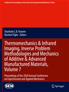 Sharlotte L. B. Kramer, Sharlotte L.B. Kramer, Sharlotte L B Kramer, Tighe, Rachael Tighe - Thermomechanics & Infrared Imaging, Inverse Problem Methodologies and Mechanics of Additive & Advanced Manufactured Materials, Volume 7