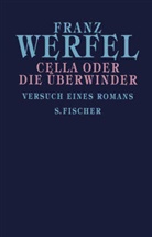 Franz Werfel - Cella oder Die Überwinder