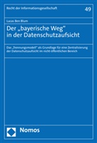 Lucas Ben Blum - Der "bayerische Weg" in der Datenschutzaufsicht