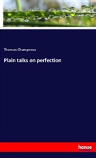 Thomas Champness - Plain talks on perfection