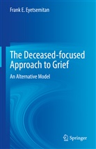 Frank E Eyetsemitan, Frank E. Eyetsemitan - The Deceased-focused Approach to Grief