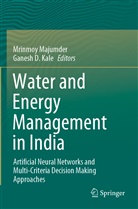 D Kale, Ganesh D. Kale, Mrinmoy Majumder - Water and Energy Management in India