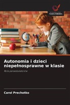 Carol Prechotko - Autonomia i dzieci niepelnosprawne w klasie