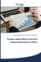 Blessing Mbaka, Osazee Godwin Omorokunwa - Foreign capital inflows and stock market performance in Africa