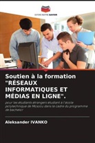 Aleksander IVANKO, Mikhail IVANKO, Elena Kulikova - Soutien à la formation "RÉSEAUX INFORMATIQUES ET MÉDIAS EN LIGNE".