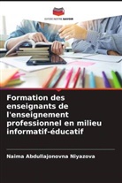 Naima Abdullajonovna Niyazova - Formation des enseignants de l'enseignement professionnel en milieu informatif-éducatif
