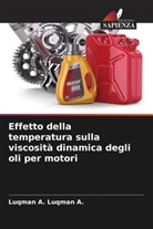 Luqman A. Luqman A., Kazeem Salako, Luqman A. Solihu, Abubakar Yakubu - Effetto della temperatura sulla viscosità dinamica degli oli per motori