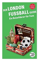 Christoph Beutenmüller, Pascal Becker, Christoph Beutenmüller, Daniel Bialas, Tim Peperzak, Florian Sauer - Der LONDON FUSSBALL Guide