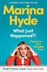 Marina Hyde, Marina (Diarist) Hyde - What Just Happened?!