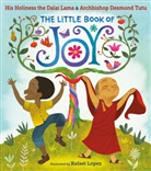 Dalai Lama, Tutu Dalai Lama, Dalai Lama XIV., Dalai Lama, Rafael López, Random House... - The Little Book of Joy