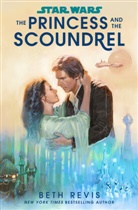 Ballantine, Beth Revis, Revis Beth - Star Wars: The Princess and the Scoundrel