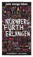 Helwig Arenz, Pete Gruner, Peter Gruner, Katharina Wasmeier - Jede Menge Leben Nürnberg, Fürth und Erlangen