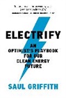 Saul Griffith, Griffith Saul - Electrify