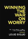 Louie Giglio - Winning the War on Worry