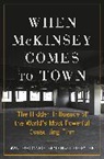 Anonymous, Walt Bogdanich, Walt Bogdanovich, Doubleday, Michael Forsythe - When McKinsey Comes to Town