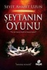 Seyit Ahmet Uzun - Seytanin Oyunu