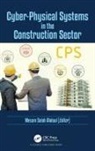 Salah Wesam (Department of Civil and Envi Alaloul, Wesam Salah Alaloul, Wesam Salah (Civil and Env Engineering De Alaloul, Khalid Mhmoud Alzubi, Syed Ammad, Abdul Hannan Qureshi... - Cyber-Physical Systems in the Construction Sector