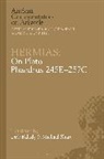 Dirk Baltzly, Baltzly Dirk, Michael Share, Share Michael - Hermias: On Plato Phaedrus 245E-257C