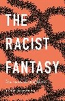 Todd McGowan - The Racist Fantasy