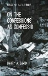 Barry A David, Barry A. David - On The Confessions as 'confessio'