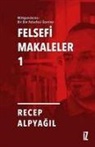 Recep Alpyagil - Felsefi Makaleler 1