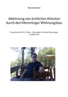 Bernd Schubert - Ablehnung von ärztlichen Attesten durch den Memminger Wohnungsbau