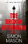 Simon Mason - The Broken Afternoon