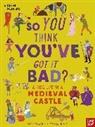 Chae Strathie, Strathie Chae, Marisa Morea - British Museum A Kid's Life in a Medieval Castle