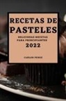 Carlos Perez - RECETAS DE PASTELES 2022