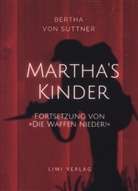 Bertha Von Suttner, Bertha von Suttner - Bertha von Suttner: Martha's Kinder. Fortsetzung von: »Die Waffen nieder!« Vollständige Neuausgabe