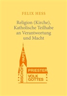 Felix Hess - Religion (Kirche), Katholische Teilhabe an Verantwortung und Macht