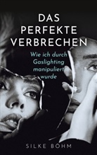 Silke Böhm - Das perfekte Verbrechen