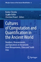 Karine Chemla, Agathe Keller, Christine Proust - Cultures of Computation and Quantification in the Ancient World