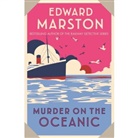 Edward Marston, Edward (Author) Marston - Murder on the Oceanic