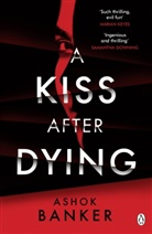 Ashok Banker, Banker Ashok - A Kiss After Dying