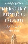 Anthony Marra - Mercury Pictures Presents