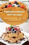 Paolino Palazzo - PANCAKE E WAFFLE FATTI IN CASA