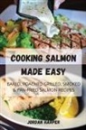 JORDAN HARPER - COOKING SALMON MADE EASY